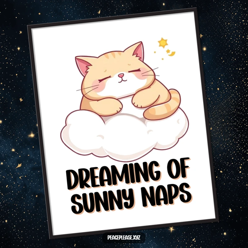 Funny cat poster of a plump cat peacefully napping on a cloud, dreaming of sunshine, bringing whimsical humor to any wall.