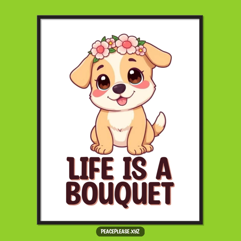 Funny Dog Flower Crown Poster: Happy Vibes Art, Hilarious Decor