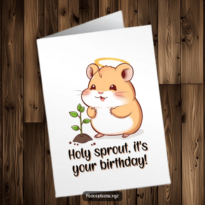 Funny Free Printable Birthday Card: Hamster saint with halo offers sprout, wishing happy birthday with divine humor.