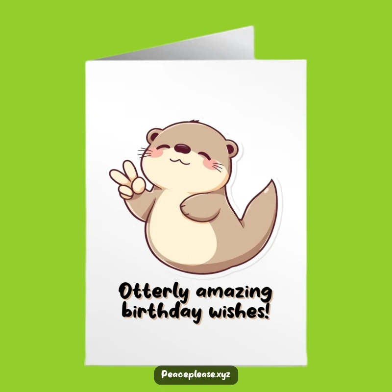 Free Printable Birthday Card: Otter's chill vibes, funny downloadable gift!